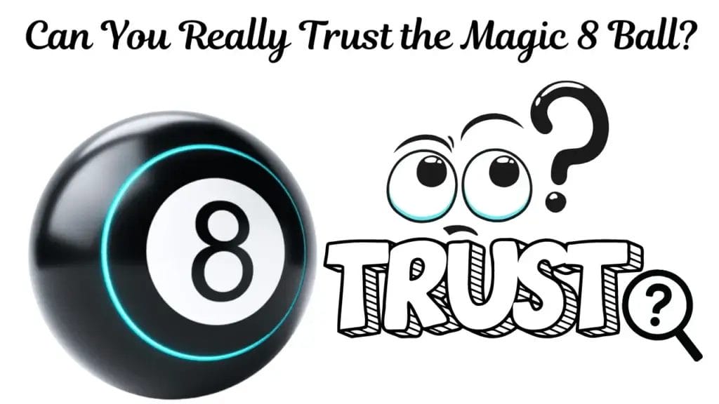 Trust the Magic 8 ball