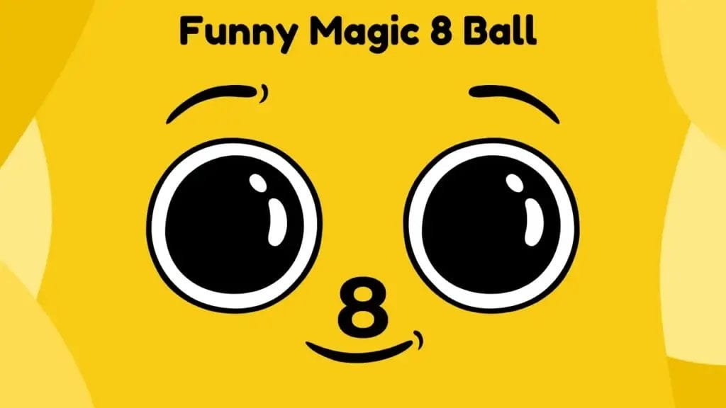 Funny Face with 8 on it Looks like Funny Magic 8 Ball